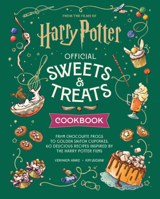 Harry Potter Sweets and Treats Cookbook : From chocolate frogs to golden snitch cupcakes, 60 delicious recipes inspired by the Harry Potter films - Veronica Hinke