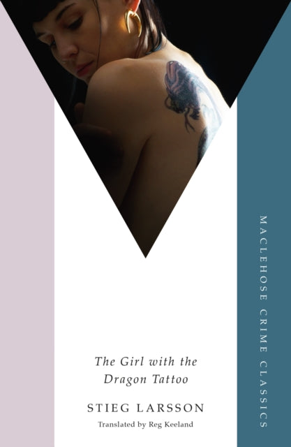 The Girl with the Dragon Tattoo : The genre-defining thriller that introduced the world to Lisbeth Salander - Stieg Larsson