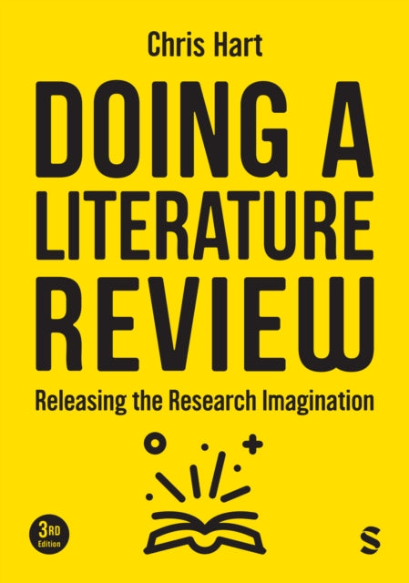 Doing a Literature Review : Releasing the Research Imagination - Chris Hart