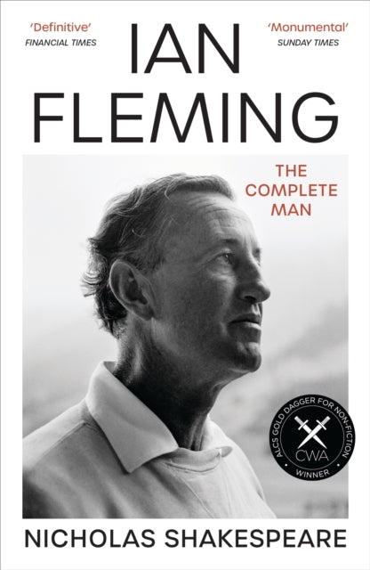 Ian Fleming : The Complete Man - Nicholas Shakespeare