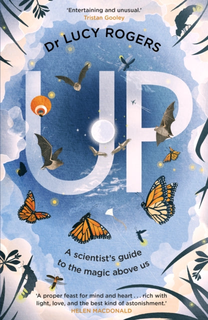 Up : A scientist's guide to the magic above us - Dr Lucy Rogers