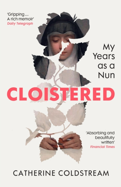 Cloistered : My Years as a Nun - Catherine Coldstream