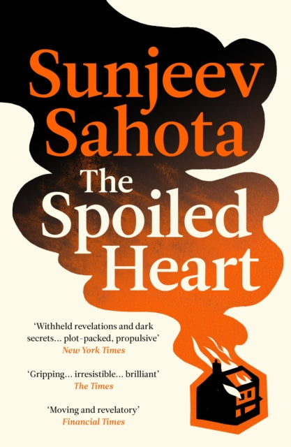 The Spoiled Heart - Sunjeev Sahota