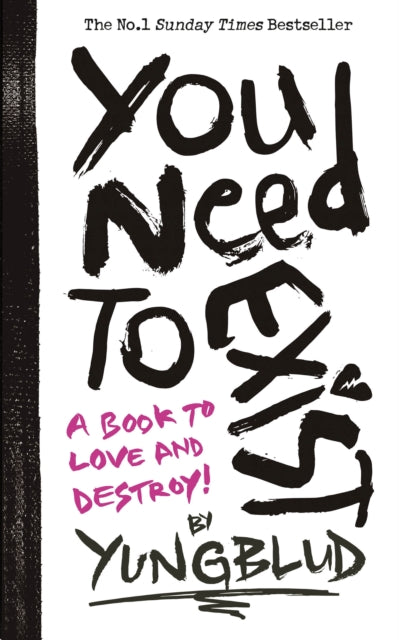 You Need To Exist : A book to love and destroy!