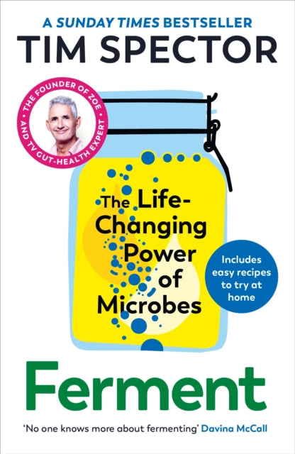 Ferment : The Life-Changing Power of Microbes - Tim Spector