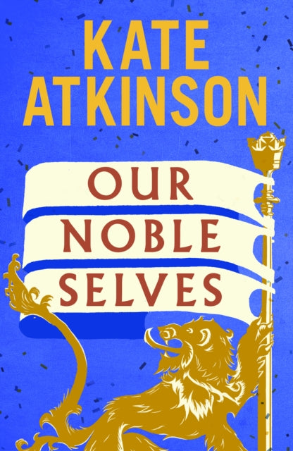 Our Noble Selves - Kate Atkinson