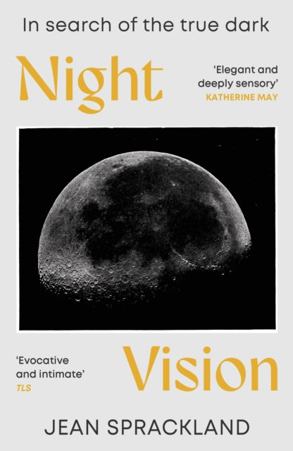 Night Vision : In search of the true dark - Jean Sprackland