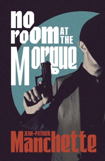 No Room at the Morgue - Jean-Patrick Manchette