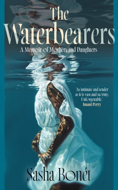 The Waterbearers : A Memoir of Mothers and Daughters - Sasha Bonet