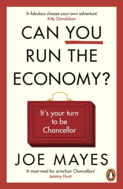 Can You Run the Economy? : An interactive adventure inside the Treasury - Joe Mayes
