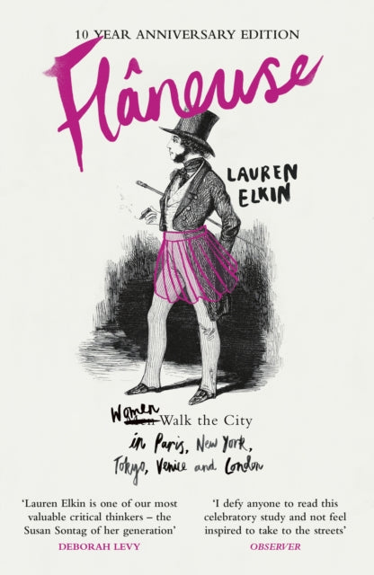 Flaneuse : Women Walk the City in Paris, New York, Tokyo, Venice and London - Lauren Elkin