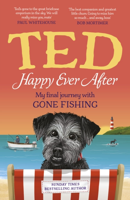 Happy Ever After : My final journey with Gone Fishing - Ted the Dog