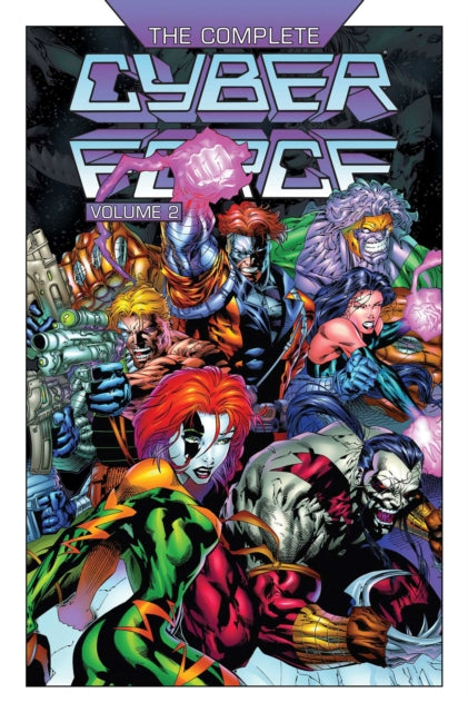 The Complete Cyberforce Volume 2 - Eric Silvestri
