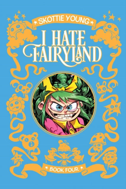 I Hate Fairyland Deluxe Hardcover Book Four - Skottie Young