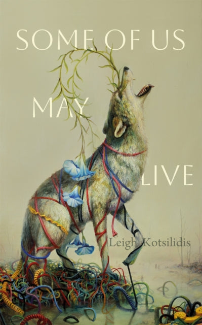 Some of Us May Live - Leigh Kotsilidis