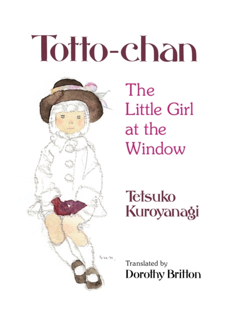 Totto-Chan : The Little Girl at the Window - Tetsuko Kuroyanagi