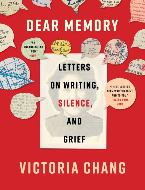Dear Memory : Letters on Writing, Silence, and Grief - Victoria Chang