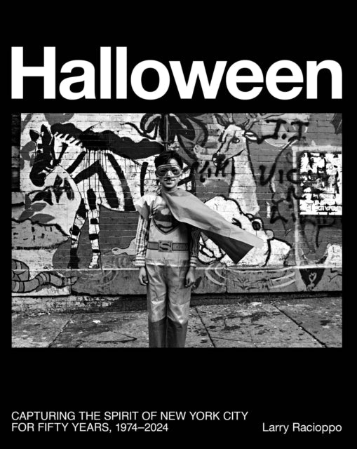 Halloween : Capturing the Spirit of New York City for Fifty Years, 1974-2024 - Kevin Baker