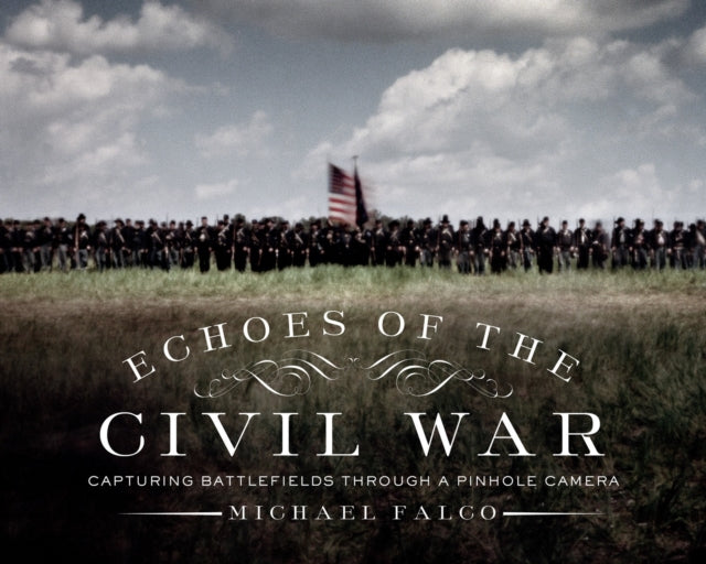 Front cover of Echoes of the Civil War by Michael Falco, hardback