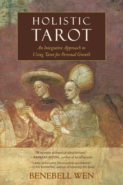 Holistic Tarot : An Integrative Approach to Using Tarot for Personal Growth - Benebell Wen