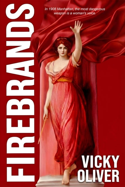 Firebrands : A Sizzling Gilded Age-Style Tale of Morals Versus Money - Vicky Oliver