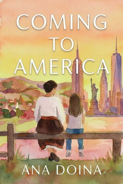 Coming to America : A Jewish-Romanian Story of Belonging - Ana Doina