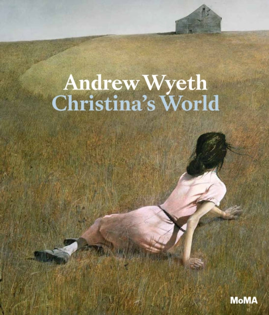 Andrew Wyeth: Christina's World - Laura Hoptman