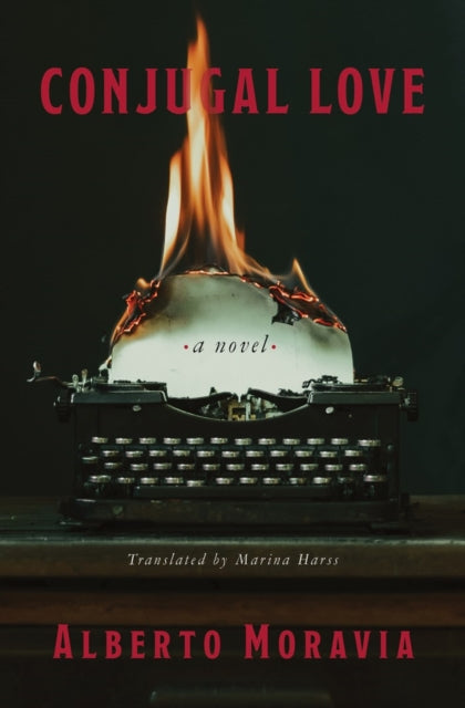 Conjugal Love : A Novel - Alberto Moravia
