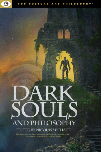 Dark Souls and Philosophy - Michaud Nicolas