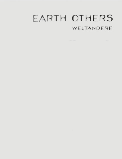 Earth Others : Weltandere - Catherine Greiner
