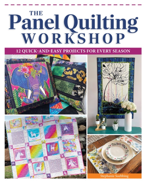 Front cover of The Panel Quilting Workshop by Stephanie Soebbing, paperback