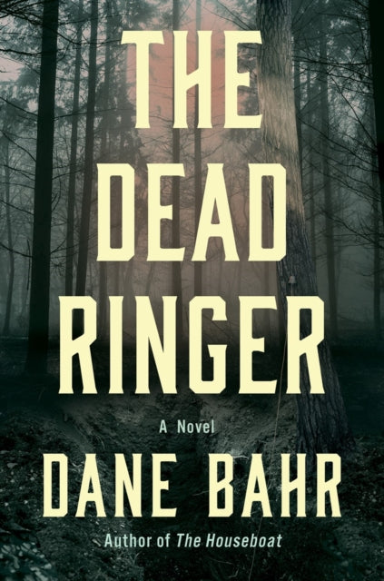 Front cover of The Dead Ringer by Dane Bahr, hardback