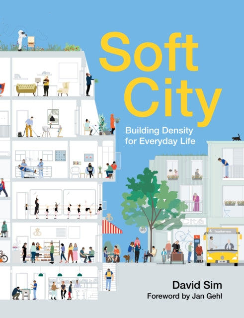 Soft City : Building Density for Everyday Life - David Sim