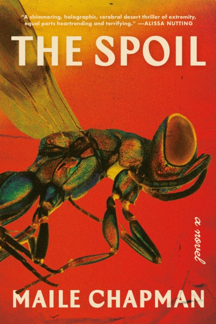 The Spoil : A Novel - Maile Chapman