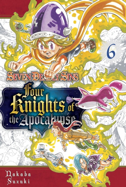 Front cover of The Seven Deadly Sins: Four Knights of the Apocalypse 6 by Nakaba Suzuki, paperback