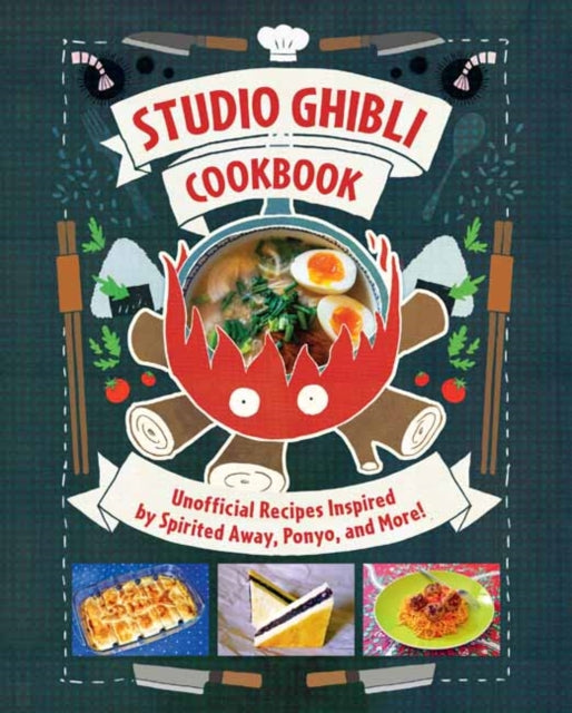 Studio Ghibli Cookbook : Unofficial Recipes Inspired by Spirited Away, Ponyo, and More! - Lisa Molle-Troyer