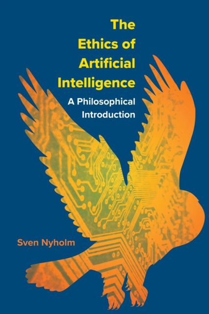 Front cover of The Ethics of Artificial Intelligence by Sven Rudolf Nyholm, paperback