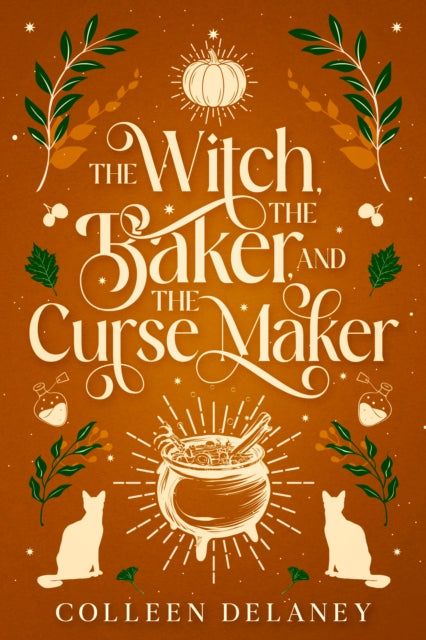The Witch, the Baker, and the Curse Maker - Colleen Delaney