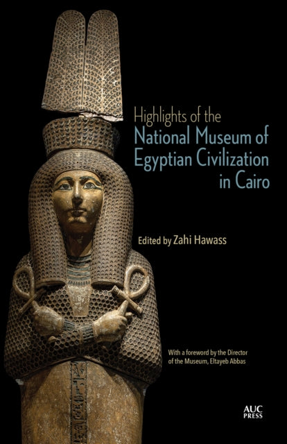 Front cover of Highlights of the National Museum of Egyptian Civilization in Cairo by Eltayeb Abbas, paperback