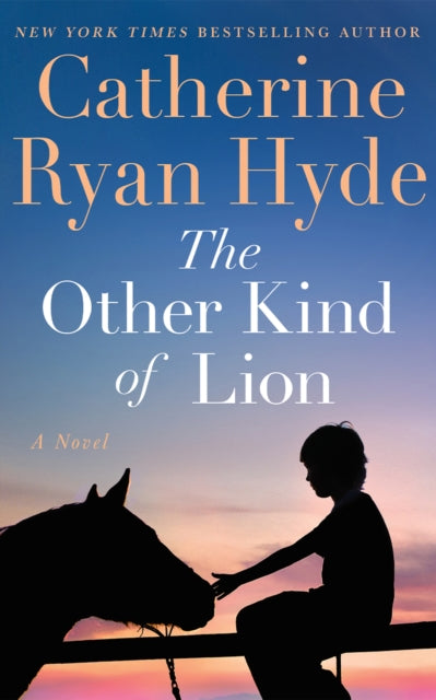 The Other Kind of Lion : A Novel - Catherine Ryan Hyde