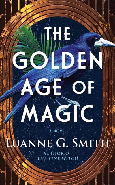 The Golden Age of Magic : A Novel - Luanne G. Smith