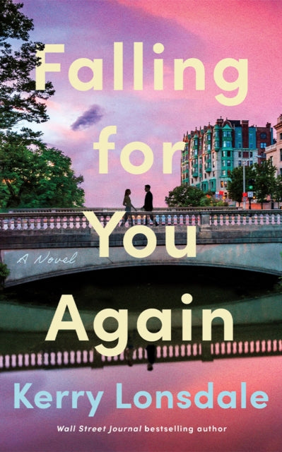 Falling for You Again : A Novel - Kerry Lonsdale