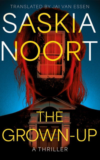 The Grown-Up : A Thriller - Saskia Noort