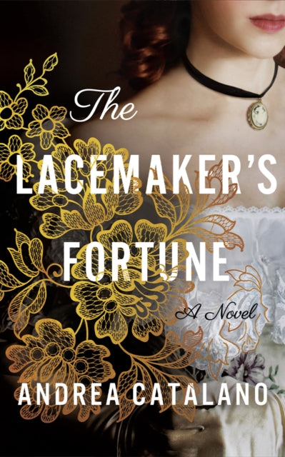 The Lacemaker's Fortune : A Novel - Andrea Catalano