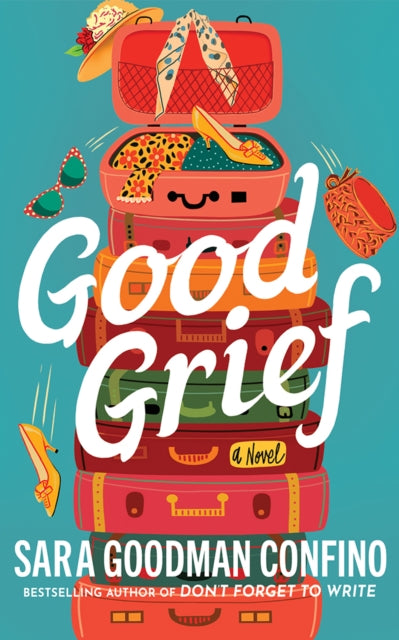 Good Grief : A Novel - Sara Goodman Confino