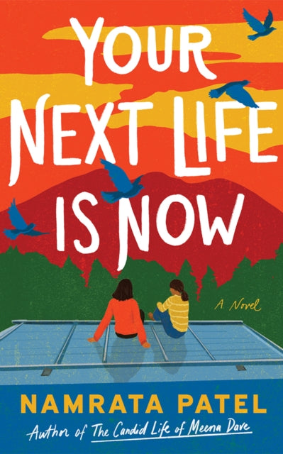 Front cover of Your Next Life Is Now by Namrata Patel, paperback