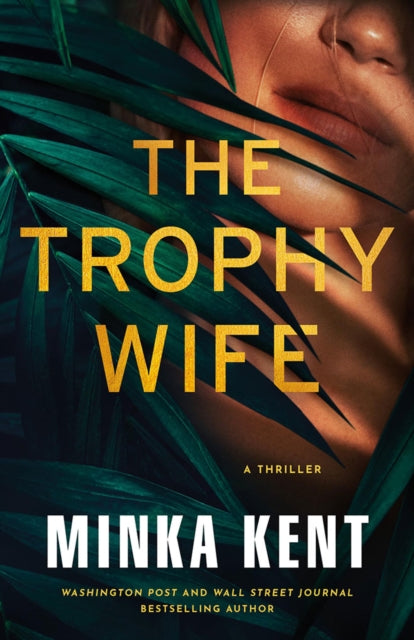 The Trophy Wife : A Thriller - Minka Kent