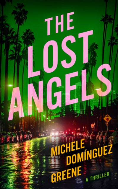 The Lost Angels : A Thriller - Michele Dominguez Greene