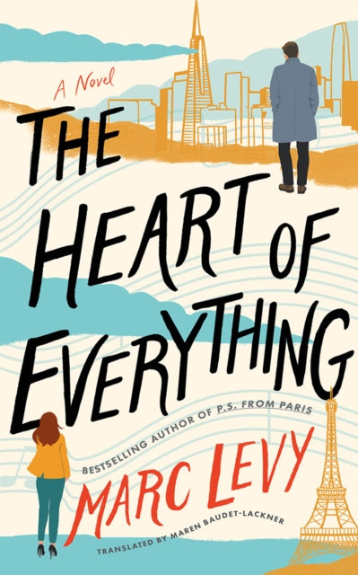 The Heart of Everything : A Novel - Marc Levy