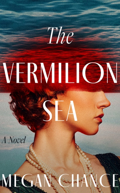 The Vermilion Sea : A Novel - Megan Chance